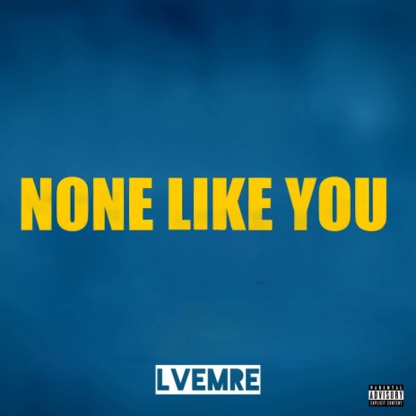 None Like You