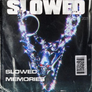 slowed memories