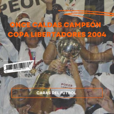 Once Caldas campeón de la copa libertadores 2004 | Boomplay Music