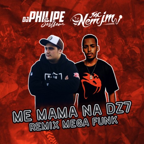 Me mama na DZ7 (Mega Funk) ft. MC Nem JM | Boomplay Music