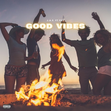 Good Vibes ft. PAY | Boomplay Music
