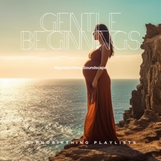Gentle Beginnings: Hypnobirthing Soundscape