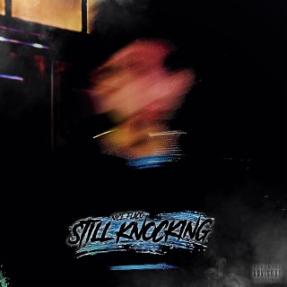 STILL KNOCKING lyrics | Boomplay Music