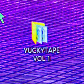 YUCKYTAPE, Vol. 1