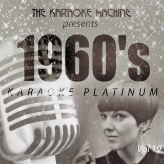 The Karaoke Machine Presents - 1960's Karaoke Platinum, Vol. 19