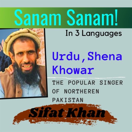 Sanam Sanam Khowar Shina and Urdu Sifat Khan | Boomplay Music