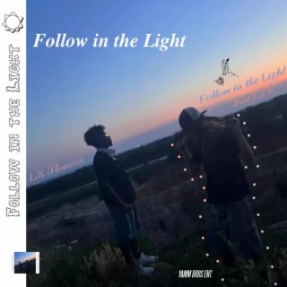 Follow in the Light
