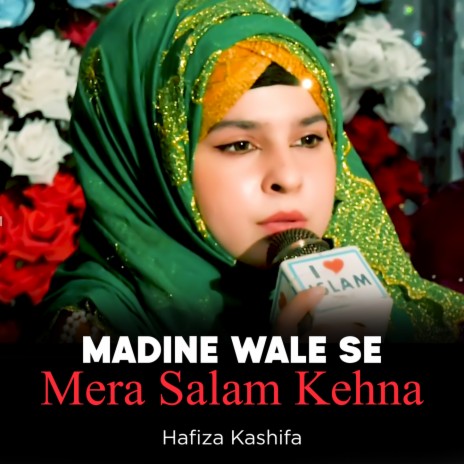 Madine Wale Se Mera Salam Kehna | Boomplay Music