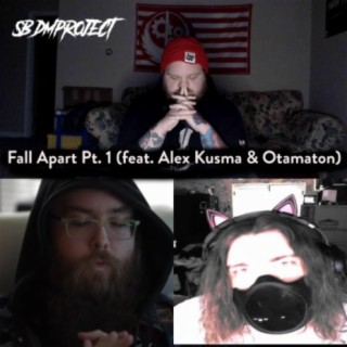 Fall Apart, Pt. 1 (feat. Alex Kusma & Otamaton)