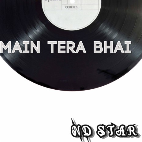 Main Tera Bhai | Boomplay Music