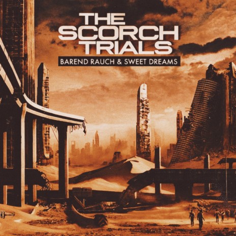 The Scorch Trials ft. Sweet Dreams | Boomplay Music
