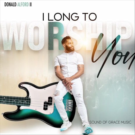 I Long to Worship You | Boomplay Music