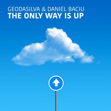 The Only Way Is Up (Acapella) ft. Daniel Baciu | Boomplay Music