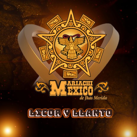 Licor y Llanto ft. Mariachi Mexico | Boomplay Music
