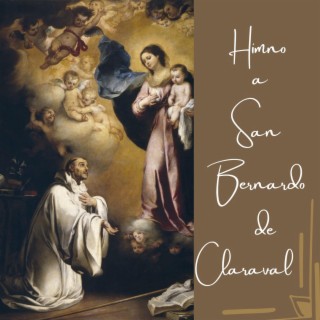 Himno a San Bernardo de Claraval ft. Coro Luz de Cristo lyrics | Boomplay Music