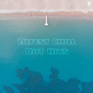Latest Chill Out Hits