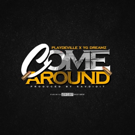 Come Around ft. YG Dreamz | Boomplay Music