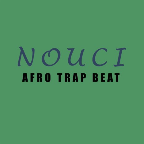 Nouci afro trap beat | Boomplay Music