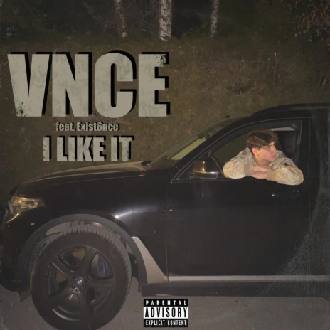 I Like It ft. Exist6nce | Boomplay Music