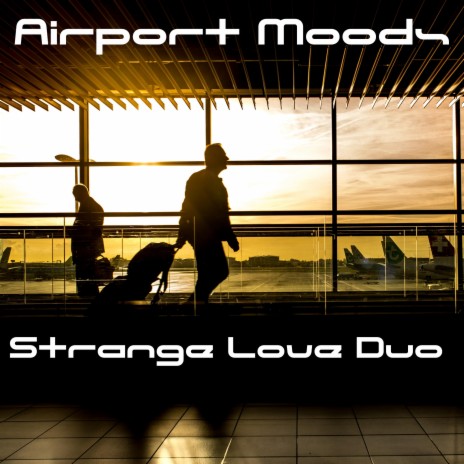 Airport Moods | Boomplay Music