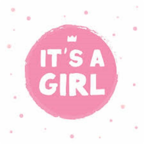 Its A Girl | Boomplay Music