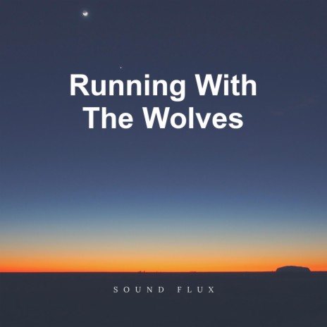 Running With The Wolves | Boomplay Music
