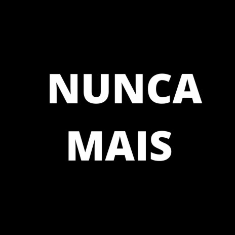 Nunca Mais | Boomplay Music