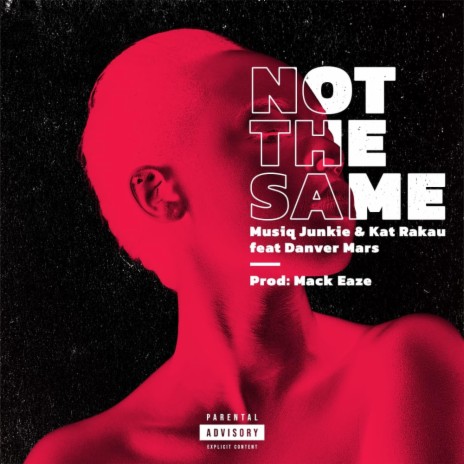Not The Same (feat. Kat Rakau & Danver Mars) | Boomplay Music