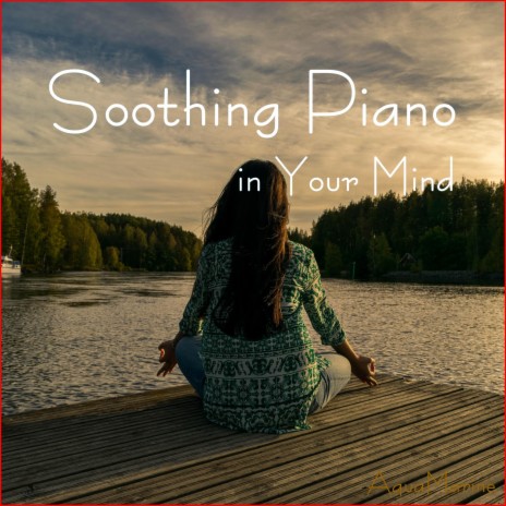 Soothing Piano in Your Mind | Boomplay Music