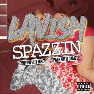 Lavish Spazzin | Boomplay Music