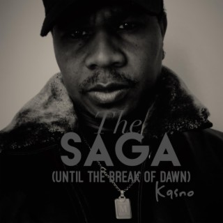 The saga (Until the break of dawn)