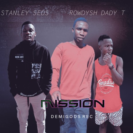 Mission ft. Stanley seds Dady T | Boomplay Music