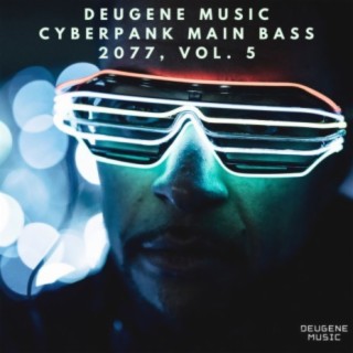 Deugene Music Cyberpank Main Bass 2077, Vol. 5