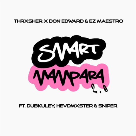 Smart Mampara 2.0 ft. Ez Maestro, Thrxsher, Dub-Kuley, HevdMxster & Sniper