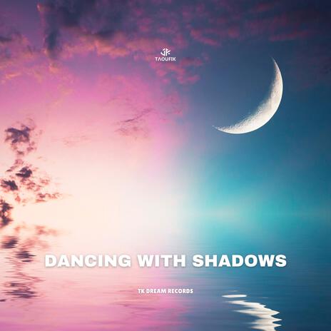 Dancing With Shadows | Boomplay Music