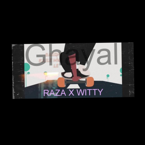 GHAYAL ft. Witty | Boomplay Music