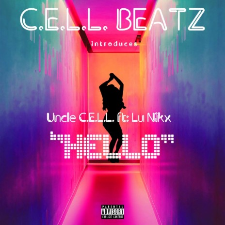 Hello (Uncle C.E.L.L.) ft. Lu Nikx | Boomplay Music
