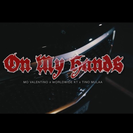 On My Hands ft. Worldwide KT & Tino Mulaa | Boomplay Music