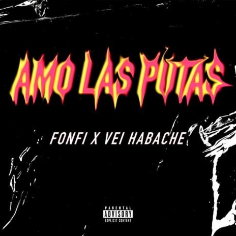 AMO LAS PUTAS ft. VEI HABACHE | Boomplay Music