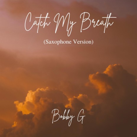 Catch My Breath (Saxophone Version) | Boomplay Music