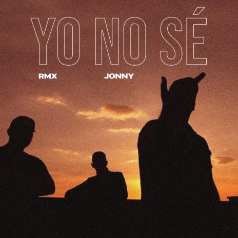Yo No Sè (RMX) | Boomplay Music