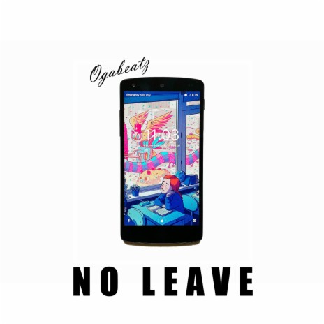 No Leave | Boomplay Music