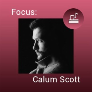 Focus: Calum Scott