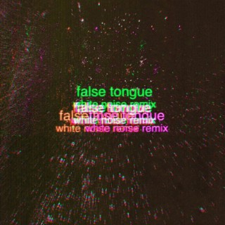 False Tongue (White Noise Remix)