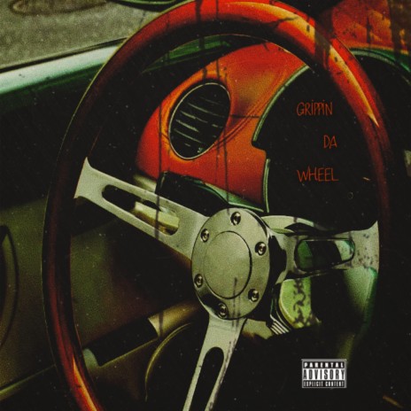 Grippin Da Wheel | Boomplay Music