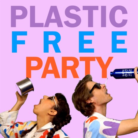 Plastic Free Party | Boomplay Music