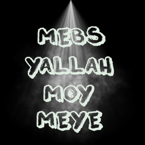 Yallah Moy Méyé