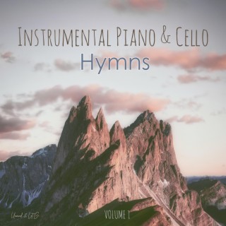 Intrumental Piano & Cello Hymns, Vol. 1