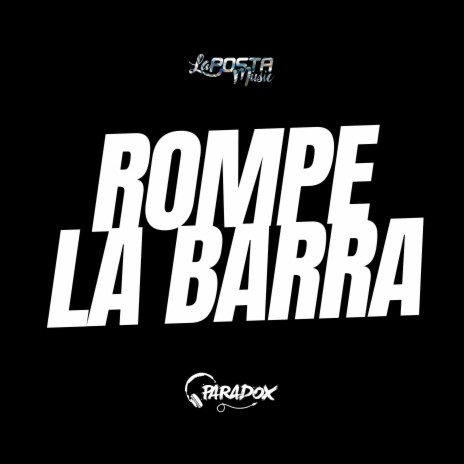 ROMPE LA BARRA ft. Dj Paradox RLP