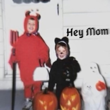 Hey Mom | Boomplay Music